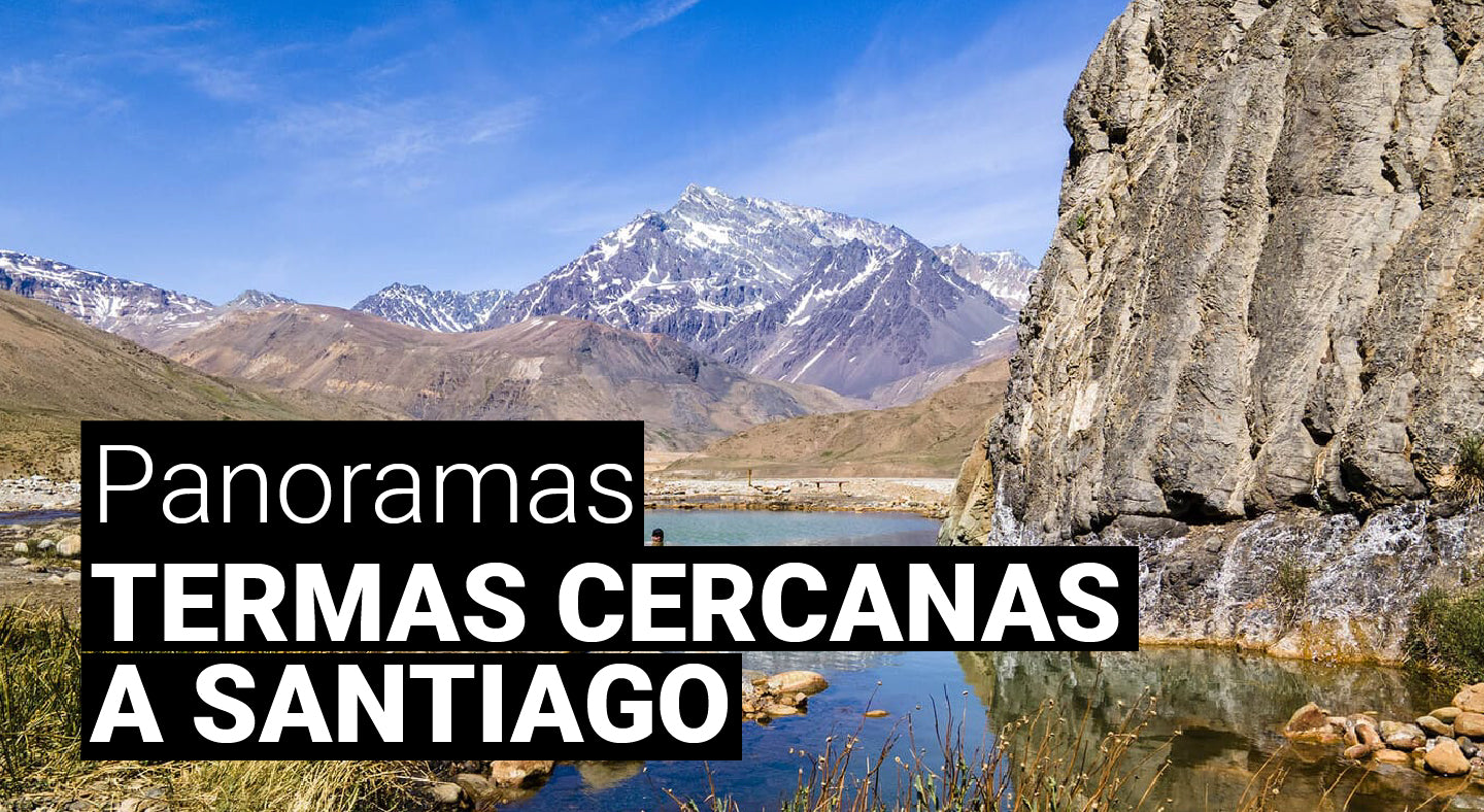 ¡Días de Calor! Descubre las 5 Mejores Termas Cerca de Santiago de Chile para Refrescarte este Verano ☀️